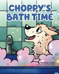 Michelle Leach Choppy's Bath Time (Paperback)