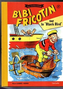 BIBI FRICOTIN La collection Hachette 17. Sur le Black Bird. 2017. Neuf - Imagen 1 de 1