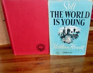STILL The WORLD Is YOUNG ~ Kathleen Hewitt.    1952 HbDj  ScArCe!   HERE in MELB - Picture 1 of 12