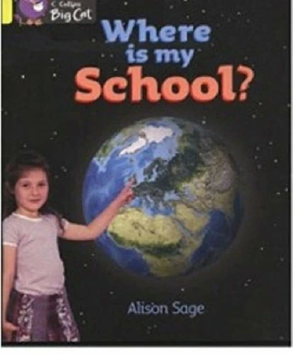Collins Big Cat - Where is My School?: Band 03/Yellow By Alison Sage, Cliff Moo - Image 1 of 1