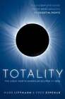 Totality: The Great North American Eclipse of 2024 by Mark Littmann: New