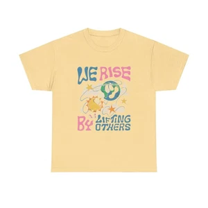 We Rise By Lifting Others Graphic T Shirt Unisex Heavy Cotton Tee - Picture 1 of 9