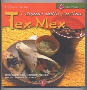 I sapori della cucina Tex Mex. Prandoni Zago. De Vecchi 2005. 1° EDIZIONE nuovo - Picture 1 of 1