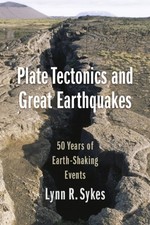 Plate Tectonics and Great Earthquakes : 50 Years of Earth-Shaking Events, Har...