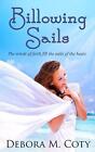 Billowing Sails by Debora M. Coty Paperback Book