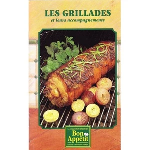 Les GRILLADES et leurs ACCOMPAGNEMENTS Recettes illustrées Éditions BON APPÉTIT - Picture 1 of 1