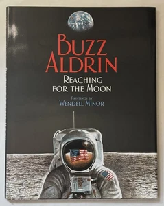 Reaching for the Moon by Buzz Aldrin & Wendell Minor SIGNED x 2 FIRST EDITION - Imagen 1 de 6