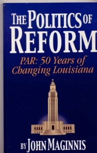 STATED FIRST EDITION THE POLITICS OF REFORM PAR: 50 Years of Changing Louisiana - Picture 1 of 2