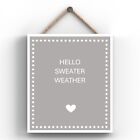 Grey and White Hanging Plaque - Hello Sweater Weather