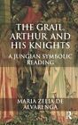 The Grail, Arthur and his Knights: A Jungian Symbolic Reading, De-Alvarenga..
