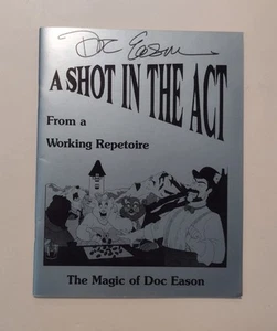 Doc Eason Signed A Shot In The Act - From A Working Repertoire Booklet Magic Mag - Picture 1 of 6