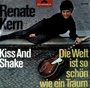 Renate Kern - Die Welt Ist So Schön Wie Ein Traum / Kiss And Shake 7in '* - Picture 1 of 1