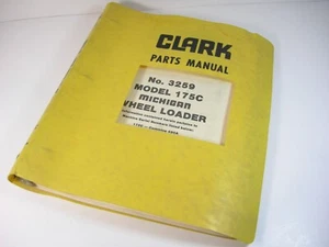 CLARK MICHIGAN 175C Wheel Loader Tractor Parts Manual Book Catalog S/N 175C - Picture 1 of 6