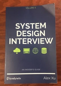 System Design Interview by Alex Xu - An Insider's Guide - Volume 1 - Paperback - Picture 1 of 13