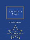 The War In Syria. - War College Series