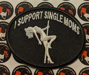 I Support Single Moms Stripper exotische Tänzerin bestickter Aufnäher - Bild 1 von 1