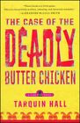 Case Of The Deadly Butter Chicken Paperback By Hall Tarquin Like New Used