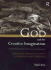God And The Creative Imagination: Metaphor, Sym, Avis..