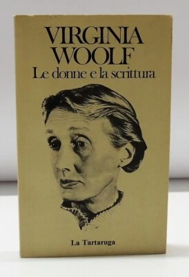 VIRGINIA WOOLF - LE DONNE E LA SCRITTURA - 1a ed. La Tartaruga, 1981 - Immagine 1 di 4