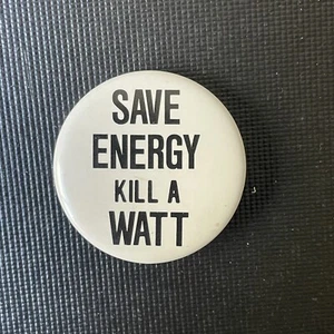 1980s vintage Anti Ronald Reagan 1.75" pin Save Energy Kill A [James] Watt - Picture 1 of 3