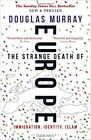 The Strange Death of Europe: Immigration, Identity, Islam by Murray PB..