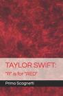 Taylor Swift: "R" is for "RED" by Primo Scagnetti Paperback Book