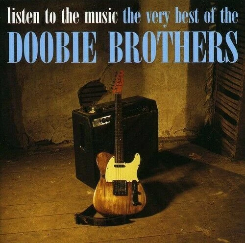 Listen to the Music-the Very Best of von the Doobie Brothers (CD, 2007)