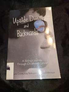 Upside Down and Backwards: A Sibling's Journey Through Childhood Cancer - Picture 1 of 5