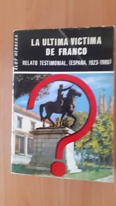 LA ULTIMA VICTIMA DE FRANCO, ELOY HERRERA, ED. VASALLO DE MUMBERT - Imagen 1 de 2