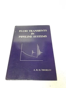 Fluid Transients in Pipeline Systems by A.R.D. Thorley Hardcover Book - Picture 1 of 8