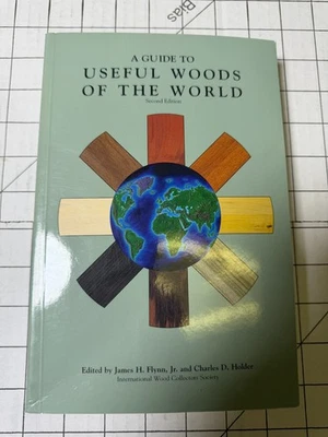 A Guide to Useful Woods of the World by C. Holder & J. Flynn 2nd Ed Ships Fast - Image 1 of 4