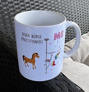 ME Other Nurse Practitioner COFFEE MUG 11OZ Rainbow UNICORN on STRIPPER POLE odd - Picture 1 of 11