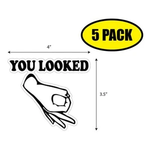 PACK DE 5 calcomanías adhesivas de humor de 4"x3,5" TÚ MIRASTE REGALO DIVERTIDO EN MUY BUENA CONDICIÓN0107 - Imagen 1 de 2