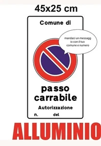 CARTELLO ALLUMINIO PASSO CARRABILE CM.45x25 - Foto 1 di 1