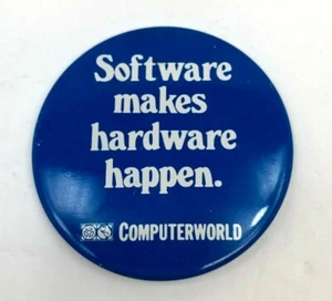 Software Makes Hardware Happen Computerworld Vintage Computer Metal Pin Pinback - Picture 1 of 2