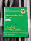 How To Revise For Gcse: Study Skills & Planner - From Cgp, The Revision Experts