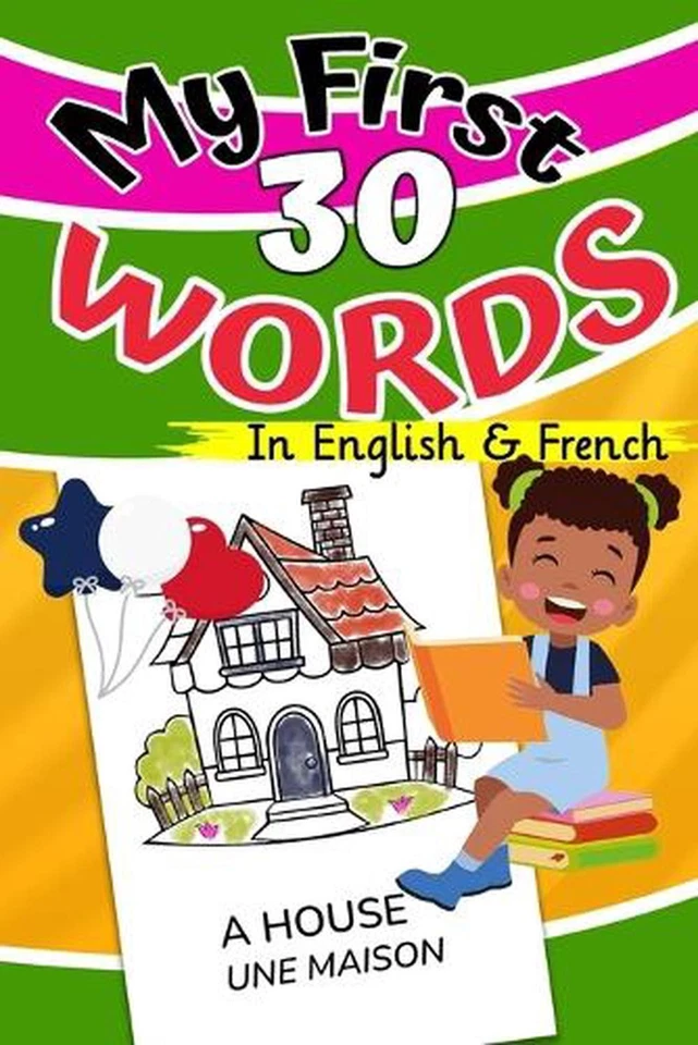 My First 30 Words in English and French: I learn to read everyday words in Engli - Image 1 of 1
