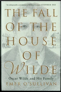 The Fall of the House of Wilde - Oscar Wilde and His Family ; by Emer O'Sullivan - Picture 1 of 5