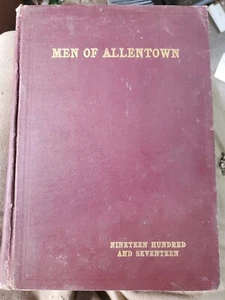 MEN OF ALLENTOWN PENNSYLVANIA 1917 LOCAL HISTORY BOOK  - Bild 1 von 15