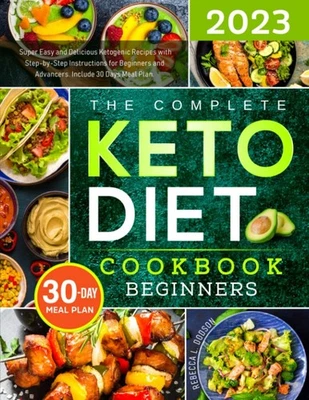 The Complete Keto Diet Cookbook For Beginners: 1000 Quick & Easy Recipes Book AU - image 1 of 2