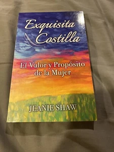 Exquisita Costilla : El Valor y Proposito de la Mujer by Jeanie Shaw (2015) (BC3 - Bild 1 von 3