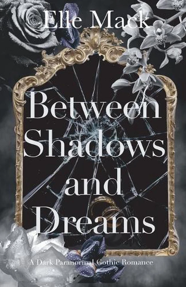 Between Shadows and Dreams: A Dark Paranormal Gothic Romance by Elle Mack Paperb - Image 1 of 1