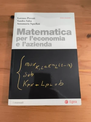 MATEMATICA PER L'ECONOMIA E L'AZIENDA PECCATI SALSA SQUELLATI EGEA + CD ROM -Q36 - Immagine 1 di 4
