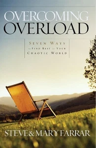 Overcoming Overload: Seven Ways to Find Rest in your Chaotic World by Steve Farr - Imagen 1 de 1