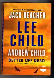 Better Off Dead : A Jack Reacher Novel HC/DJ By Lee Child - VG Cond 2021 - Picture 1 of 3