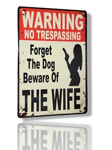 "Warning No Trespassing – Forget The Dog, Beware of The Wife" Tin Sign 12" x 8" - Picture 1 of 7