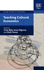 Teaching Cultural Economics, Paperback by Bille, Trine (EDT); Mignosa, Anna (...