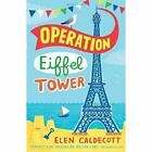 Operation Eiffel Tower - Paperback New Caldecott, Elen 2011-07-04