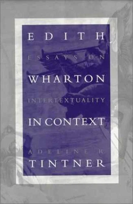 Edith Wharton in Context: Essays on - Hardcover, by Adeline R. Tintner - Good b Foto 1 de 2