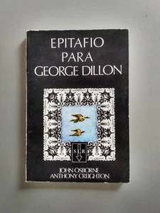 John Osborne & Anthony Creighton - Epitafio para George Dillon - Ed Sur - Imagen 1 de 3